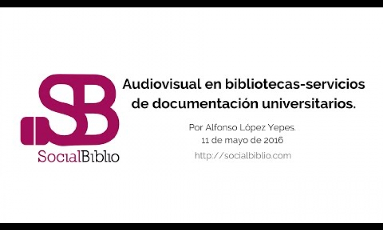 Embedded thumbnail for Audiovisual en bibliotecas-servicios de documentación universitarios