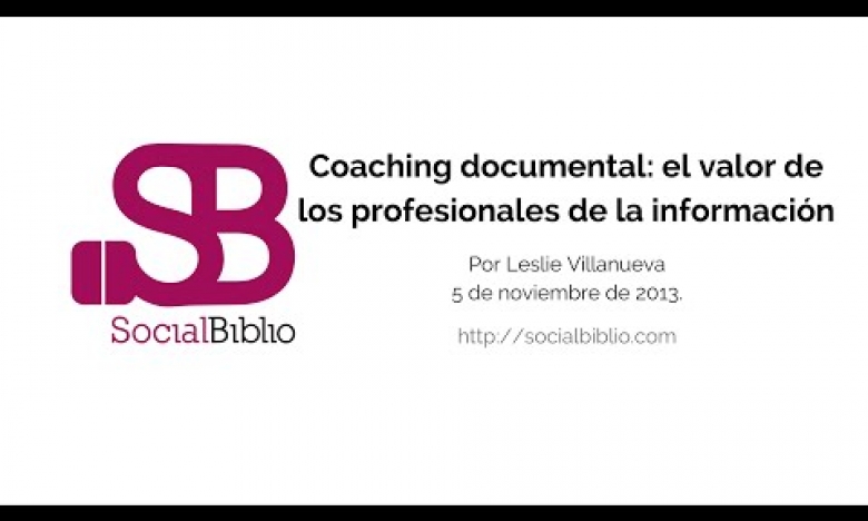 Embedded thumbnail for Coaching documental: El valor de los profesionales de la información