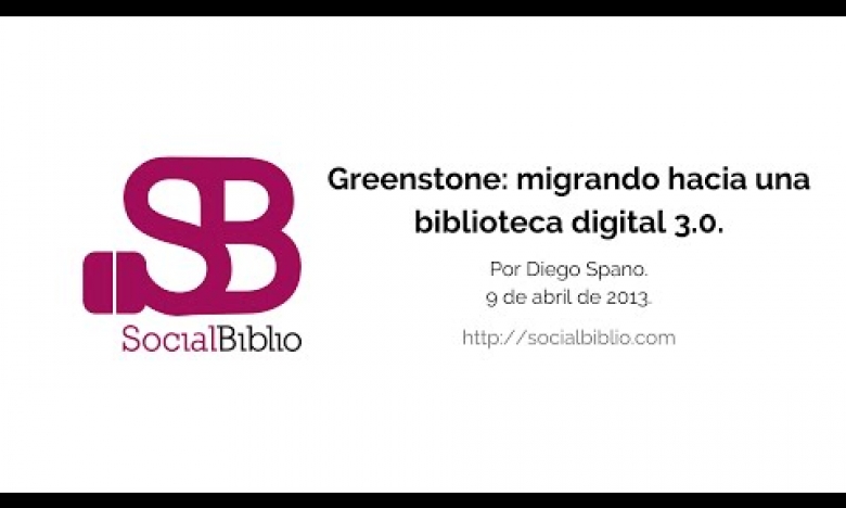 Embedded thumbnail for Greenstone: migrando hacia una biblioteca digital 3.0